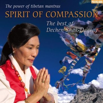 Spirit of compassion - the best of deche