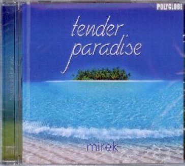 Tender paradise