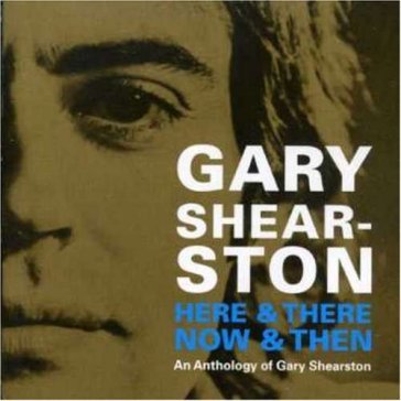 Here & there now & then: an anthology of gary