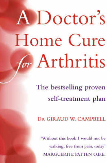 A Doctor¿s Home Cure For Arthritis