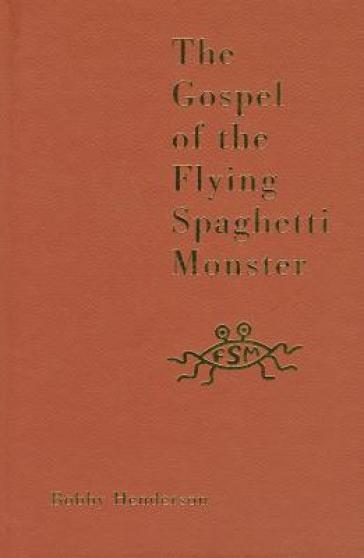 The Gospel of the Flying Spaghetti Monster