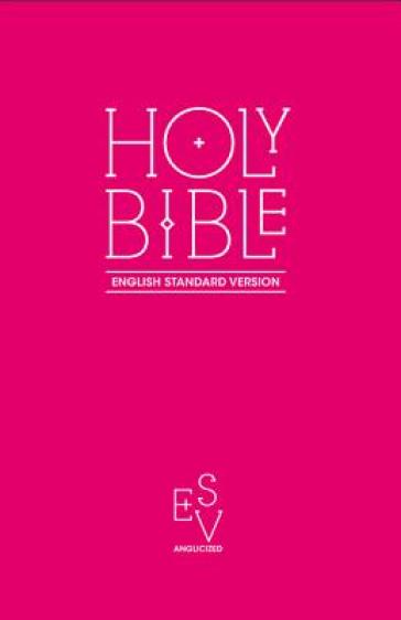 Holy Bible: English Standard Version (ESV) Anglicised Pink Gift and Award edition