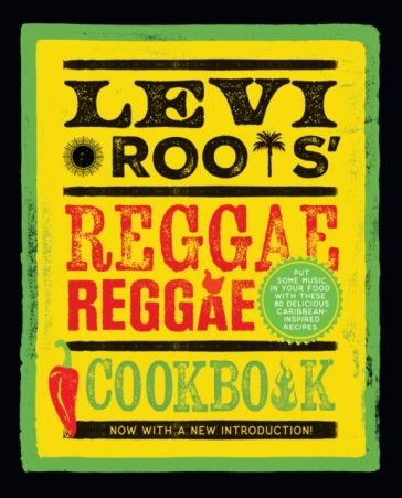 Levi Roots¿ Reggae Reggae Cookbook