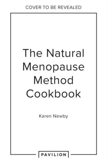 The Natural Menopause Method Cookbook