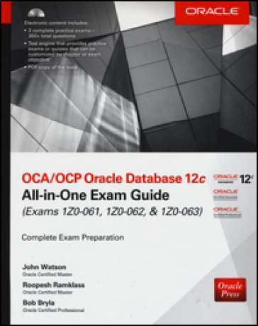 OCA/OCP Oracle Database 12c all-in-one exam guide (Exams 1Z0-061, 1Z0-062, &amp; 1Z0-063). Con CD-ROM