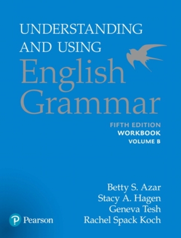 Azar-Hagen Grammar - (AE) - 5th Edition - Workbook B - Understanding and Using English Grammar