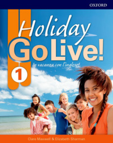 Go live holiday. Student's book. Per la Scuola media. Con espansione online. Con CD-Audio. Vol. 1-0