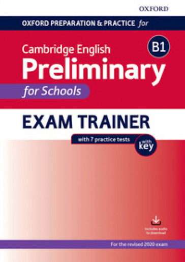 Oxford preparation &amp; practice for Cambridge B1 english preliminary for school. With key. Per le Scuole superiori. Con espansione online