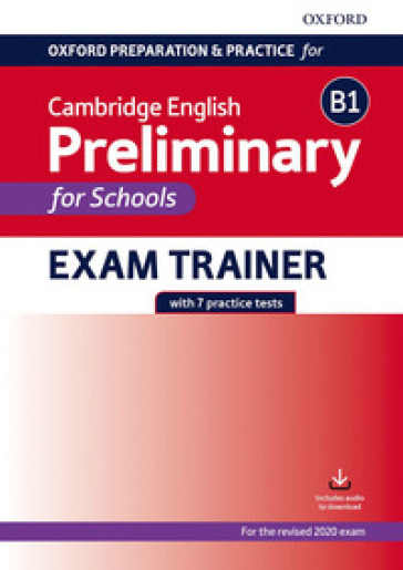 Oxford preparation &amp; practice for Cambridge B1 english preliminary for school. Per le Scuole superiori. Con espansione online