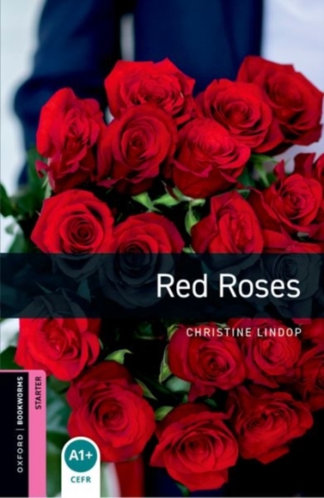Oxford Bookworms Library: Starter Level:: Red Roses