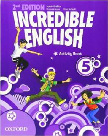 Incredible english. Activity book. Per la Scuola elementare. Vol. 5