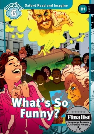 Oxford Read and Imagine: Level 6: What's So Funny?