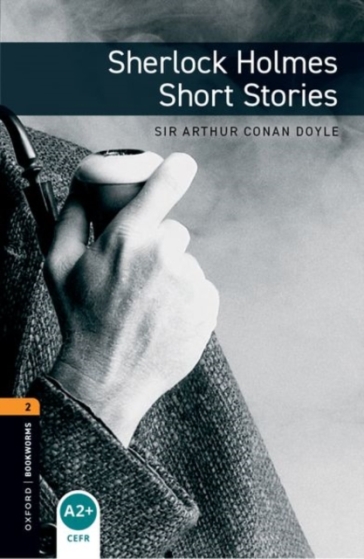 Oxford Bookworms Library: Level 2: Sherlock Holmes Short Stories