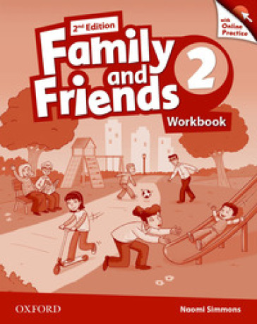 Family and friends. Workbook-Online practice. Per la Scuola elementare. Con espansione online. Vol. 2
