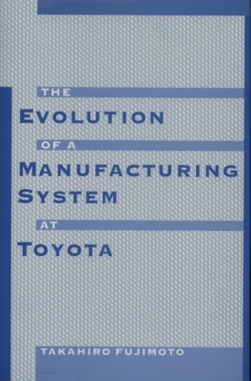 The Evolution of Manufacturing Systems at Toyota