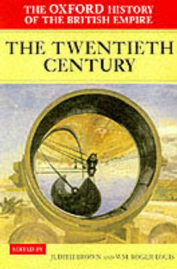 The Oxford History of the British Empire: Volume IV: The Twentieth Century
