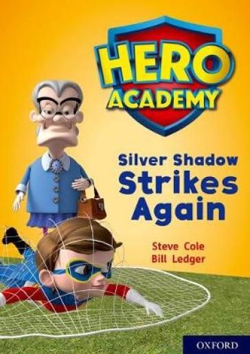  Hero Academy: Oxford Level 9, Gold Book Band: Silver Shadow Strikes Again    -0
