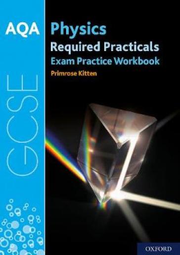  AQA GCSE Physics Required Practicals Exam Practice Workbook    -0