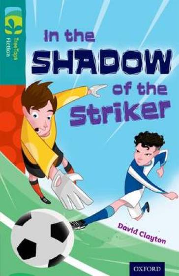  Oxford Reading Tree TreeTops Fiction: Level 16: In the Shadow of the Striker    -0