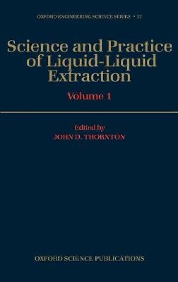 Science and Practice of Liquid-Liquid Extraction: Volume 1