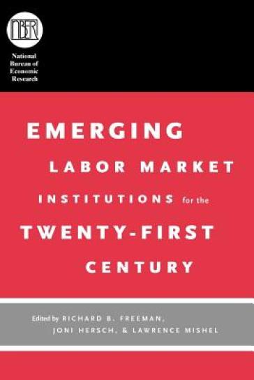 Emerging Labor Market Institutions for the Twenty-First Century