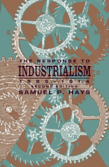 The Response to Industrialism, 1885 - 1914