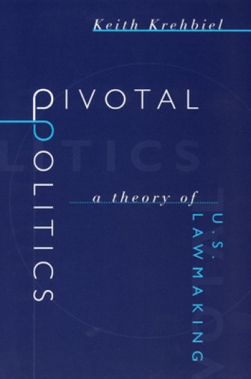 Pivotal Politics ¿ A Theory of U.S. Lawmaking