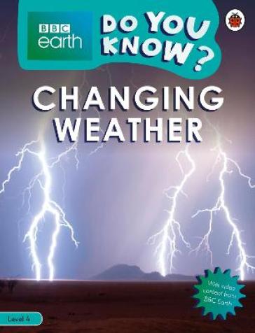 Do You Know? Level 4 ¿ BBC Earth Changing Weather