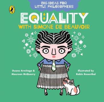 Big Ideas for Little Philosophers: Equality with Simone de Beauvoir