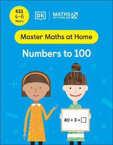 Maths ¿ No Problem! Numbers to 100, Ages 4-6 (Key Stage 1)
