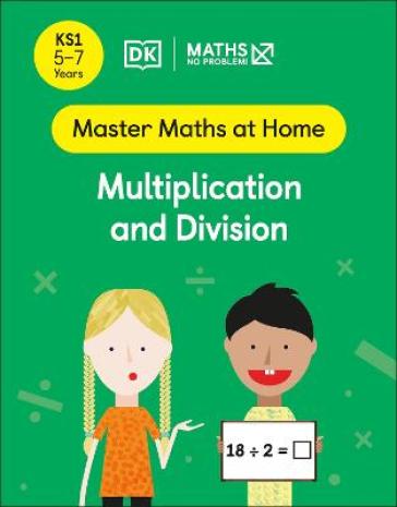 Maths ¿ No Problem! Multiplication and Division, Ages 5-7 (Key Stage 1)