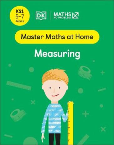 Maths ¿ No Problem! Measuring, Ages 5-7 (Key Stage 1)