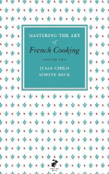 Mastering the Art of French Cooking, Vol.2