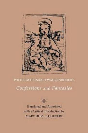 Wilhelm Heinrich Wackenroder¿s Confessions and Fantasies