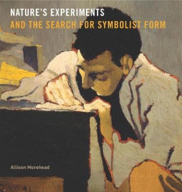Nature¿s Experiments and the Search for Symbolist Form