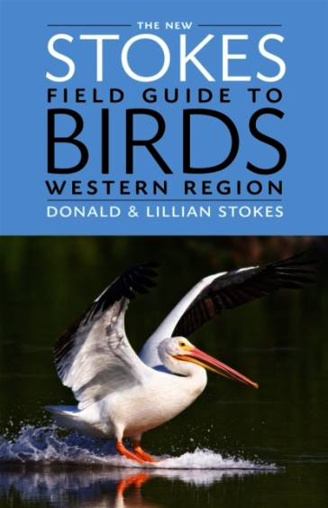 The New Stokes Field Guide to Birds: Western Region