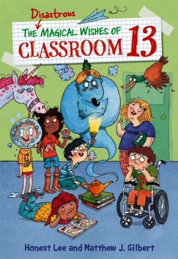 The Disastrous Magical Wishes of Classroom 13