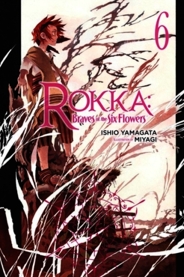 Rokka: Braves of the Six Flowers, Vol. 6 (Novel)