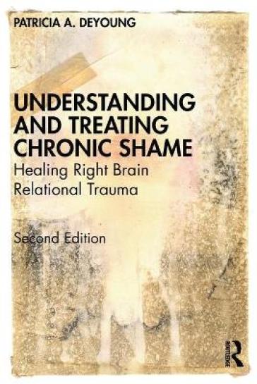Understanding and Treating Chronic Shame