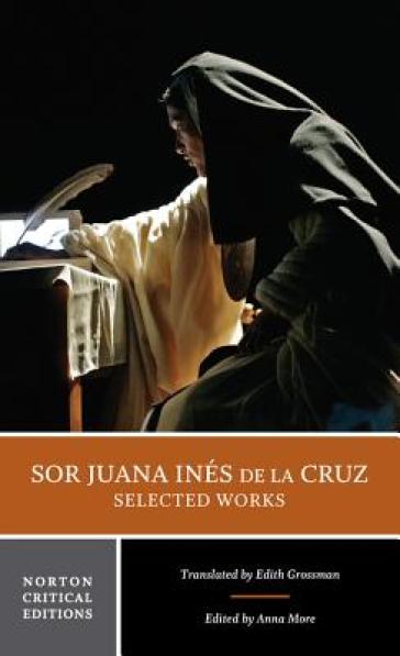 Sor Juana Ines De La Cruz: Selected Works