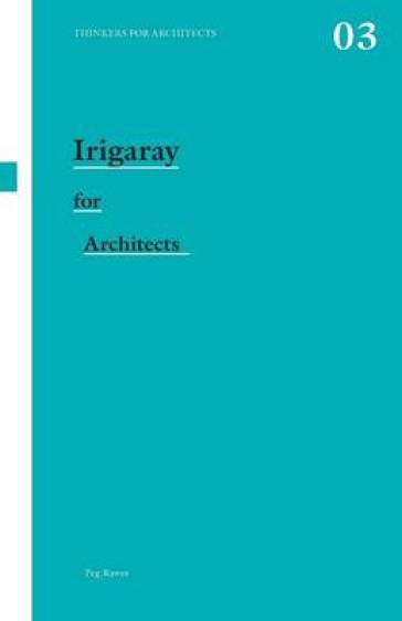 Irigaray For Architects