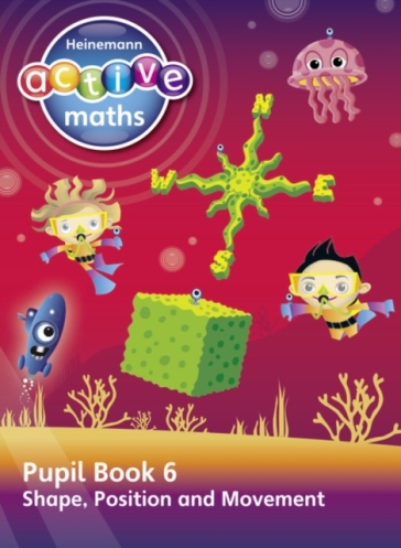  Heinemann Active Maths ¿ Second Level - Beyond Number ¿ Pupil Book 6  ¿ Shape, Position and Movement    -0