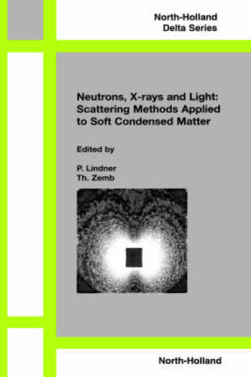 Neutrons, X-rays and Light: Scattering Methods Applied to Soft Condensed Matter