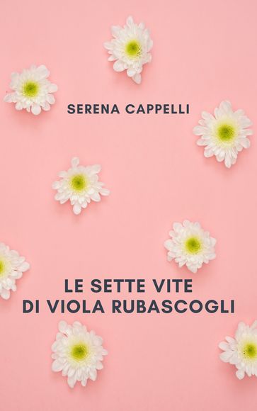 Le sette vite di Viola Rubascogli