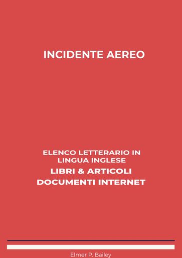 Incidente Aereo: Elenco Letterario in Lingua Inglese: Libri & Articoli, Documenti Internet