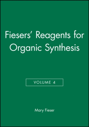 Fiesers' Reagents for Organic Synthesis, Volume 4