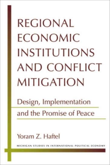 Regional Economic Institutions and Conflict Mitigation