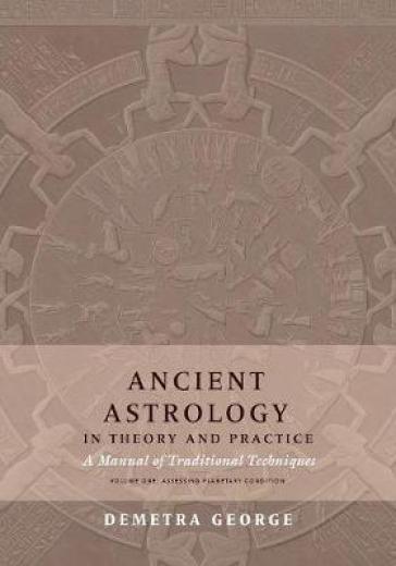 Ancient Astrology in Theory and Practice