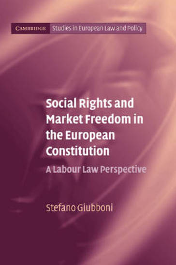 Social Rights and Market Freedom in the European Constitution