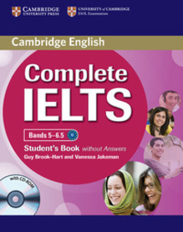 Complete IELTS. Band 5-6.5. Student's book without answers. Per le Scuole superiori. Con espansione online. Con CD-ROM